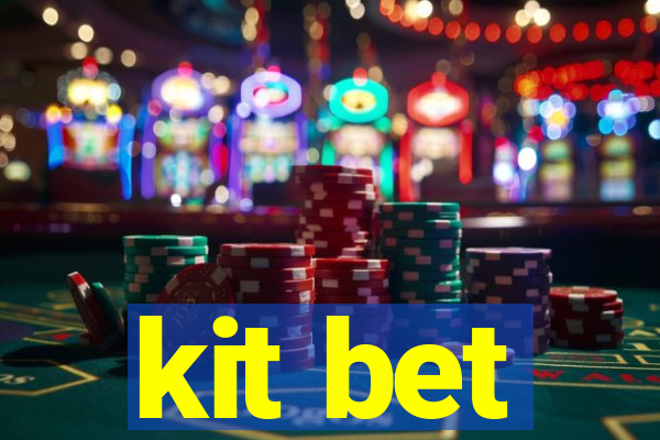 kit bet